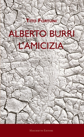 Alberto Burri. L’amicizia